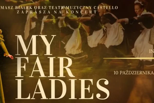 „My Fair Ladies” – musicalowy koncert w wykonaniu Teatru Muzycznego Castello