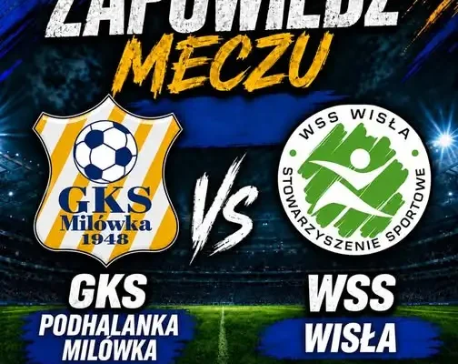 GKS Podhalanka Milówka zmierzy się z WSS Wisła na własnym stadionie