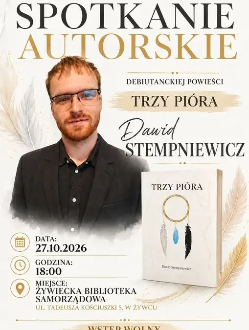 Dawid Stempniewicz i jego „Trzy pióra” – spotkanie autorskie w Żywcu